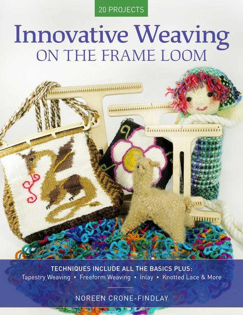 Innovative Weaving on the Frame Loom by Noreen Crone-Findlay, 9780811738729