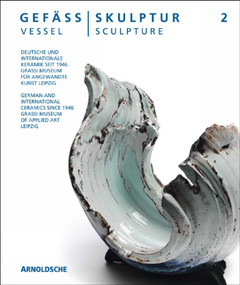 Vessel | Sculpture 2 (German and International Ceramics Since 1946) by Olaf Thormann, 9783897903913