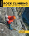 Rock Climbing (The Art of Safe Ascent) by John Long, Bob Gaines, 9781493052844