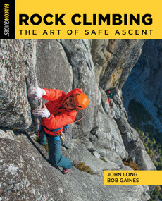 Rock Climbing - 9781493052844 by John Long, Bob Gaines, 9781493052844
