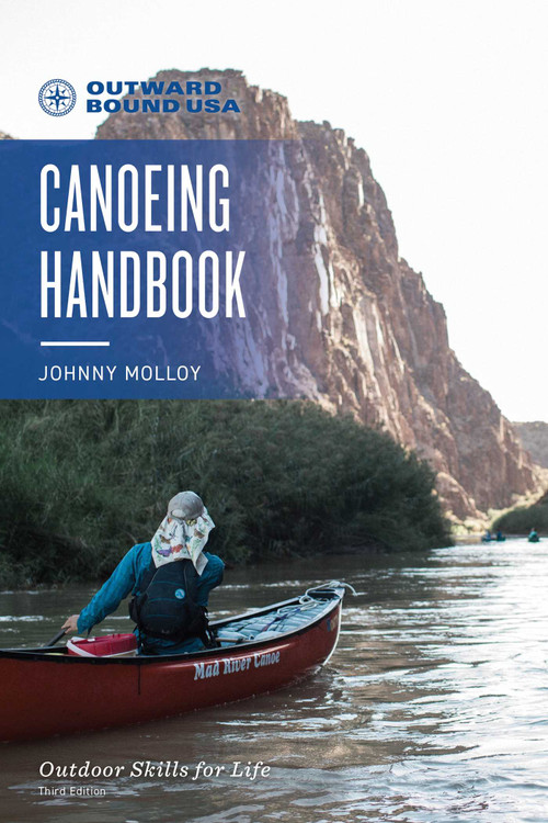 Outward Bound Canoeing Handbook - 9781493053087 by Johnny Molloy, 9781493053087