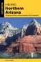 Hiking Northern Arizona (A Guide To Northern Arizona's Greatest Hiking Adventures) - 9781493053377 by Bruce Grubbs, 9781493053377