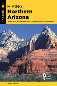 Hiking Northern Arizona - 9781493053377 by Bruce Grubbs, 9781493053377