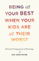 Being at Your Best When Your Kids Are at Their Worst (Practical Compassion in Parenting) - 9781611808667 by Kim John Payne, 9781611808667