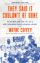 They Said It Couldn't Be Done (The '69 Mets, New York City, and the Most Astounding Season in Baseball History) - 9781524760892 by Wayne Coffey, 9781524760892