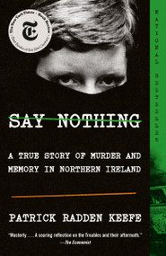 Say Nothing (A True Story of Murder and Memory in Northern Ireland) - 9780307279286 by Patrick Radden Keefe, 9780307279286