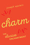 Charm (The Elusive Enchantment) - 9781493055579 by Joseph Epstein, 9781493055579