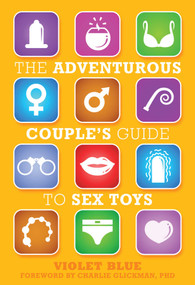 The Adventurous Couple's Guide to Sex Toys by Violet Blue, 9781573449724