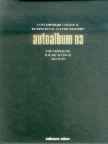 Autoalbum 03 (Germany's Best Car Photographers Introduce Themselves) by Oliver Seltmann, 9783942831994