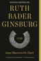 Ruth Bader Ginsburg (A Life) - 9781984897831 by Jane Sherron de Hart, 9781984897831