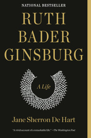 Ruth Bader Ginsburg (A Life) - 9781984897831 by Jane Sherron de Hart, 9781984897831