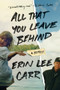All That You Leave Behind (A Memoir) - 9780399178993 by Erin Lee Carr, 9780399178993