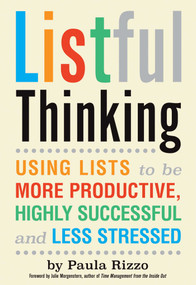 Listful Thinking (Using Lists to Be More Productive, Successful and Less Stressed) by Paula Rizzo, Julie Morgenstern, 9781632280039