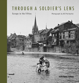 Through a Soldiers Lens (Europe in the fifties) by Bill Perlmutter, 9783942831703