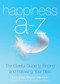 Happiness A-Z (The Gleeful Guide to Finding and Following Your Bliss) by Louise B. Harmon, June Cotner, 9781632280077