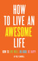 How to Live an Awesome Life (How to Live Well, Do Good, Be Happy) by Polly Campbell, 9781632280336