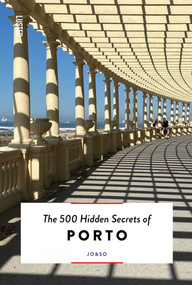 The 500 Hidden Secrets of Porto by Joana Lacerda, Sofia Lacerda, 9789460582646