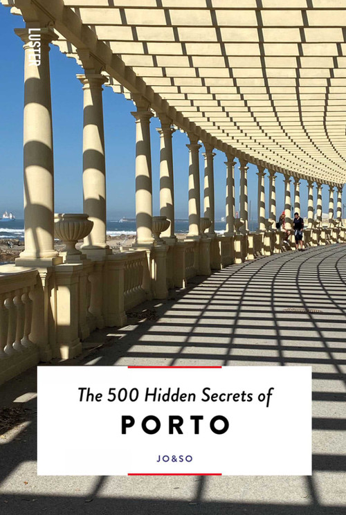 The 500 Hidden Secrets of Porto by Joana Lacerda, Sofia Lacerda, 9789460582646