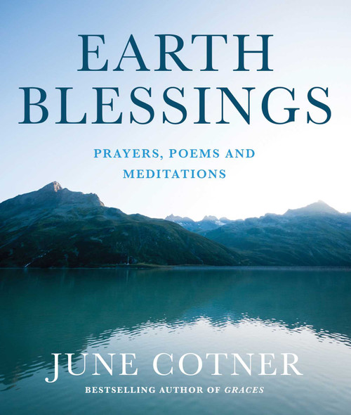 Earth Blessings (Prayers, Poems and Meditations) by June Cotner, 9781632280237