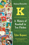 K: A History of Baseball in Ten Pitches - 9781101970850 by Tyler Kepner, 9781101970850