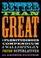 Better Than Great (A Plenitudinous Compendium of Wallopingly Fresh Superlatives) by Arthur Plotnik, 9781573446600