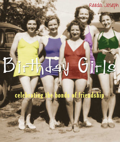 Birthday Girls (Celebrating the Bonds of Friendship) by Reeda Joseph, 9781632280206