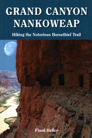 Grand Canyon Nankoweap by Flood Hefley, 9781555664565