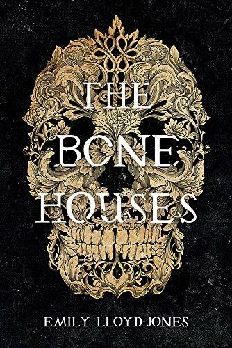 The Bone Houses - 9780316418423 by Emily Lloyd-Jones, 9780316418423