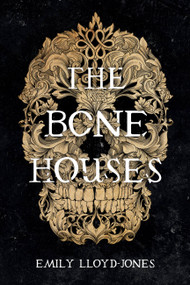 The Bone Houses - 9780316418423 by Emily Lloyd-Jones