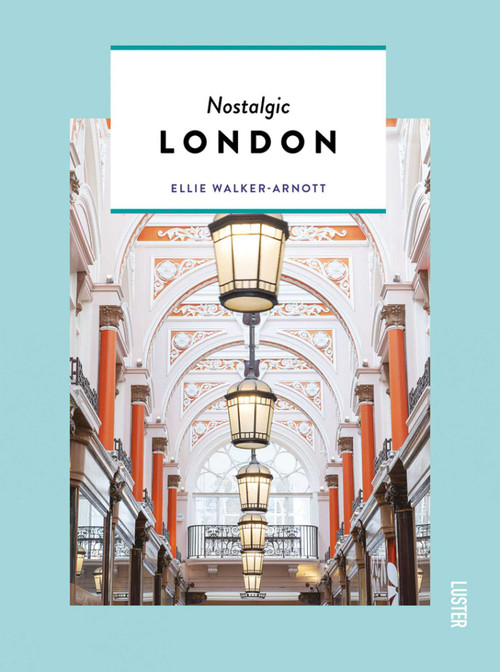Nostalgic London by Ellie Walker-Arnott, 9789460582677