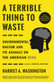 A Terrible Thing to Waste (Environmental Racism and Its Assault on the American Mind) - 9780316509442 by Harriet A. Washington