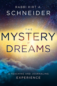 The Mystery of Dreams (A Teaching and Journaling Experience) by Rabbi Kirt A. Schneider, 9781629998664