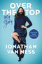 Over the Top (My Story) - 9780062906380 by Jonathan Van Ness, 9780062906380