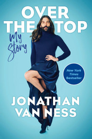 Over the Top (My Story) - 9780062906380 by Jonathan Van Ness