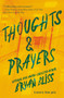 Thoughts & Prayers (A Novel in Three Parts) by Bryan Bliss, 9780062962249