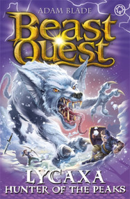 Beast Quest: Lycaxa, Hunter of the Peaks (Series 25 Book 2) by Adam Blade, 9781408361863