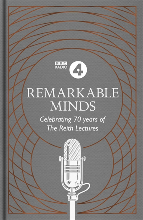 Remarkable Minds (A Celebration of the Reith Lectures) by BBC Radio 4, 9781472262295