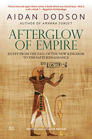 Afterglow of Empire (Egypt from the Fall of the New Kingdom to the Saite Renaissance) - 9789774169250 by Aidan Dodson, 9789774169250