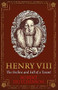 Henry VIII (The Decline and Fall of a Tyrant) by Robert Hutchinson, 9781474605809