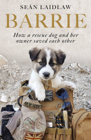 Barrie (How a rescue dog and her owner saved each other) by Sean Laidlaw, 9781529380682