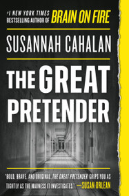 The Great Pretender (The Undercover Mission That Changed Our Understanding of Madness) - 9781538715277 by Susannah Cahalan, 9781538715277