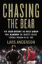 Chasing the Bear (How Bear Bryant and Nick Saban Made Alabama the Greatest College Football Program of All Time) - 9781538716472 by Lars Anderson, 9781538716472