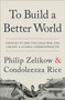 To Build a Better World (Choices to End the Cold War and Create a Global Commonwealth) - 9781538764688 by Philip Zelikow, Condoleezza Rice, 9781538764688