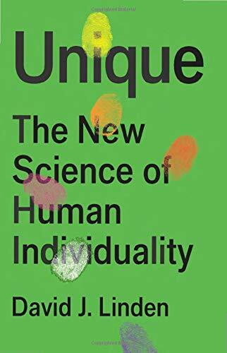 Unique (The New Science of Human Individuality) by David Linden, 9781541698888