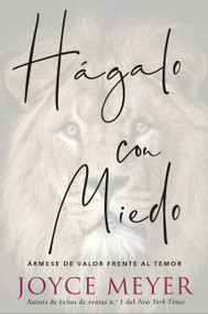 Hágalo con miedo (Ármese de valor frente al temor) (Spanish Edition) by Joyce Meyer, 9781546017370