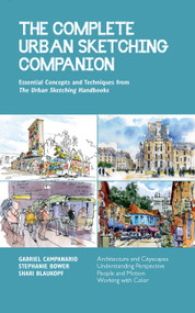 The Complete Urban Sketching Companion by Shari Blaukopf, Stephanie Bower, Gabriel Campanario, 9781631599330