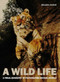 A Wild Life: A Visual Biography of Photographer Michael Nichols by Melissa Harris, Michael Nichols, 9781597112512