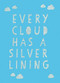 Every Cloud Has a Silver Lining (Encouraging Quotes to Inspire Positivity) (Miniature Edition) by Summersdale, 9781787835405
