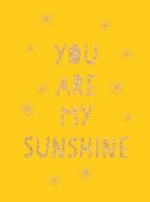 You Are My Sunshine (Uplifting Quotes for an Awesome Friend) - 9781787835412 by Summersdale, 9781787835412