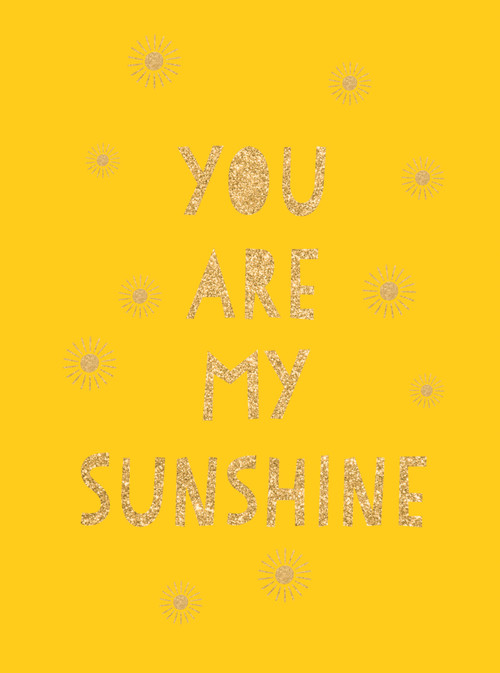 You Are My Sunshine (Uplifting Quotes for an Awesome Friend) - 9781787835412 by Summersdale, 9781787835412